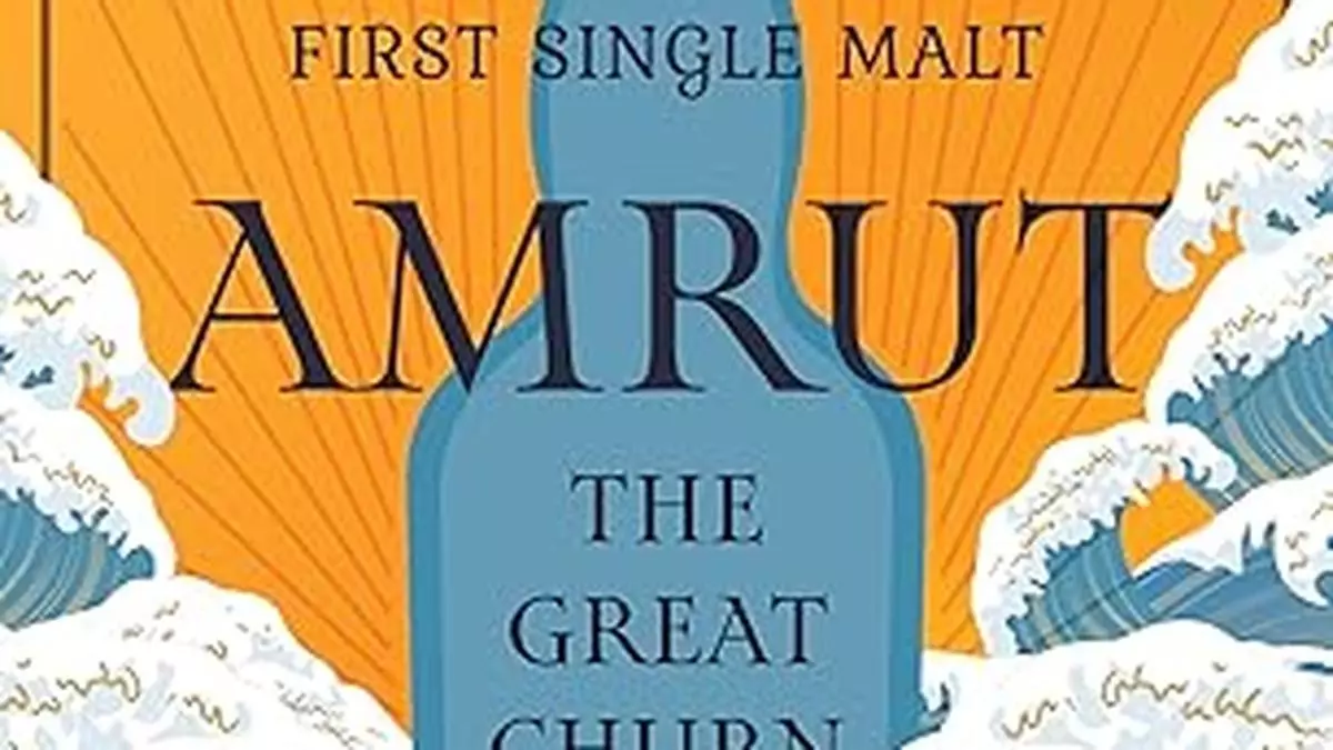 Amrut — the Great Churn: The Global Story of India’s First Single Malt