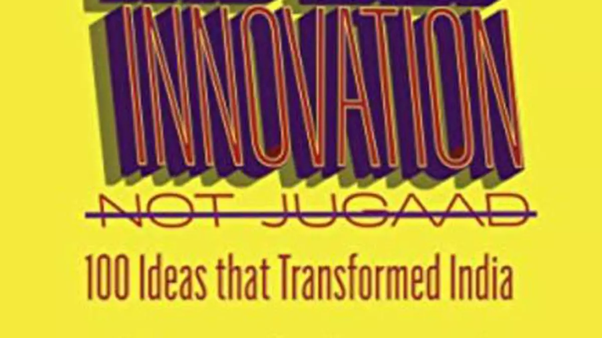 Indian Innovation, Not Jugaad - 100 Ideas That Transformed India - The ...