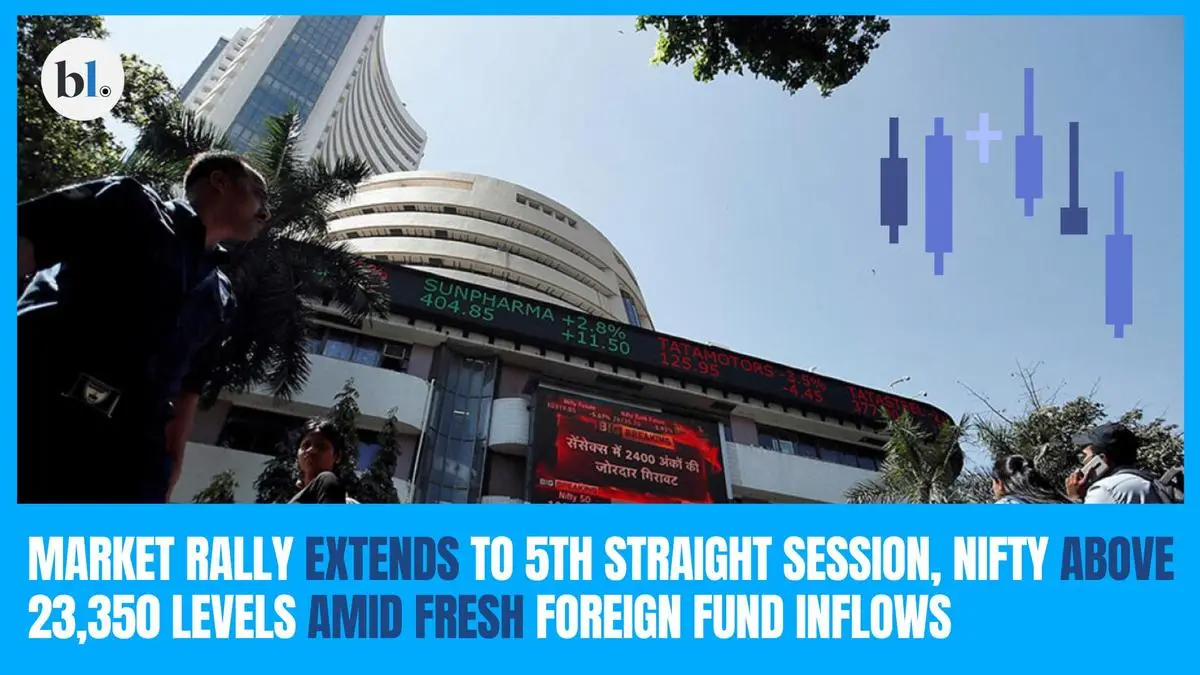 Market rally extends to 5th straight session, Nifty above 23,350 levels amid fresh foreign fund inflows