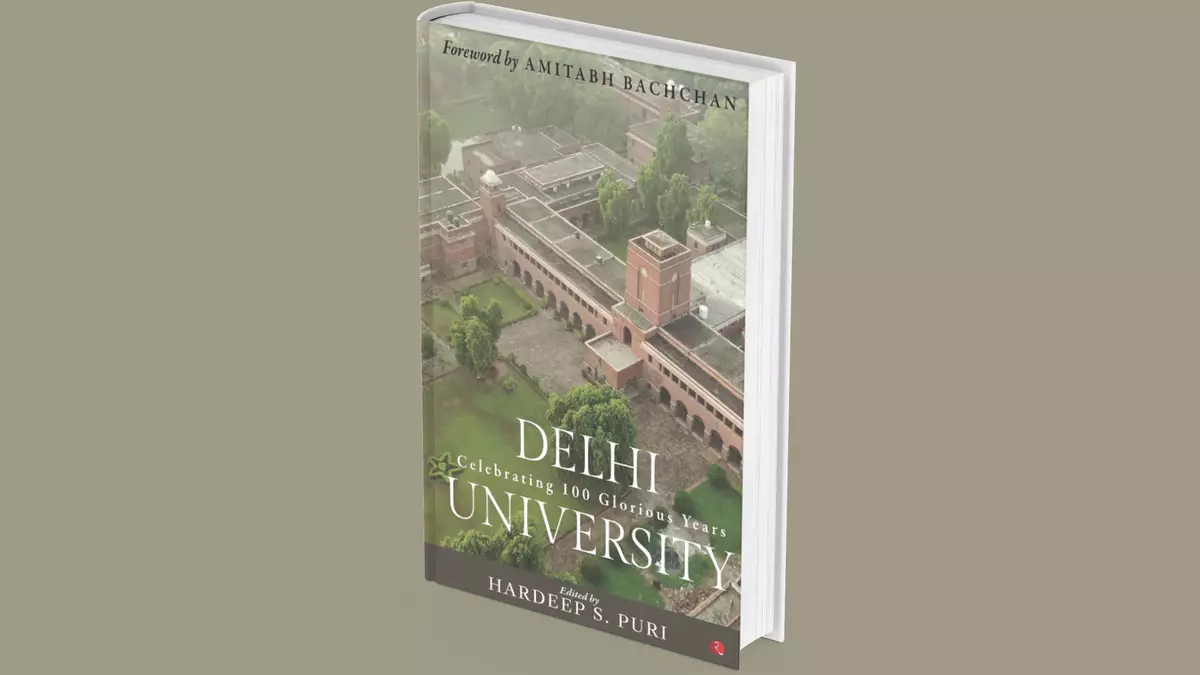 Delhi University: Celebrating 100 Glorious Years by Hardeep S Puri 