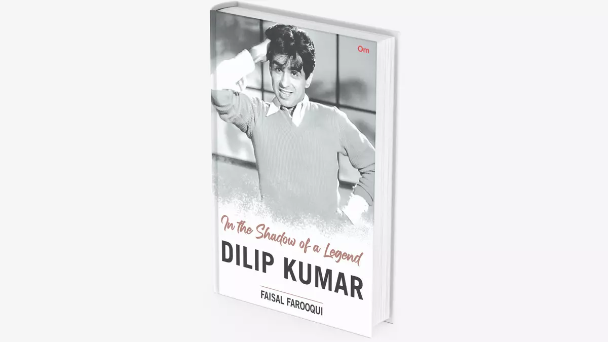 In the Shadow of a Legend: Dilip Kumar by Faisal Farooqui 