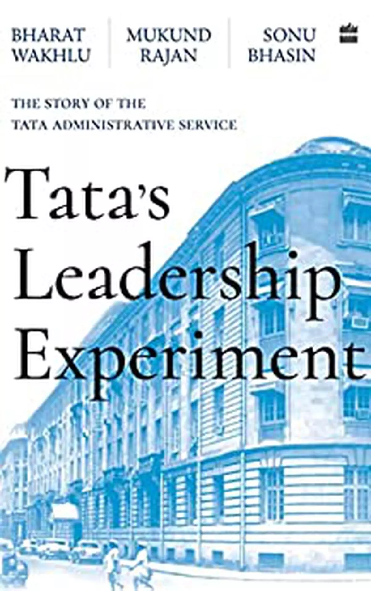  Tata’s Leadership Experiment: The story of the Tata Administrative Service 
