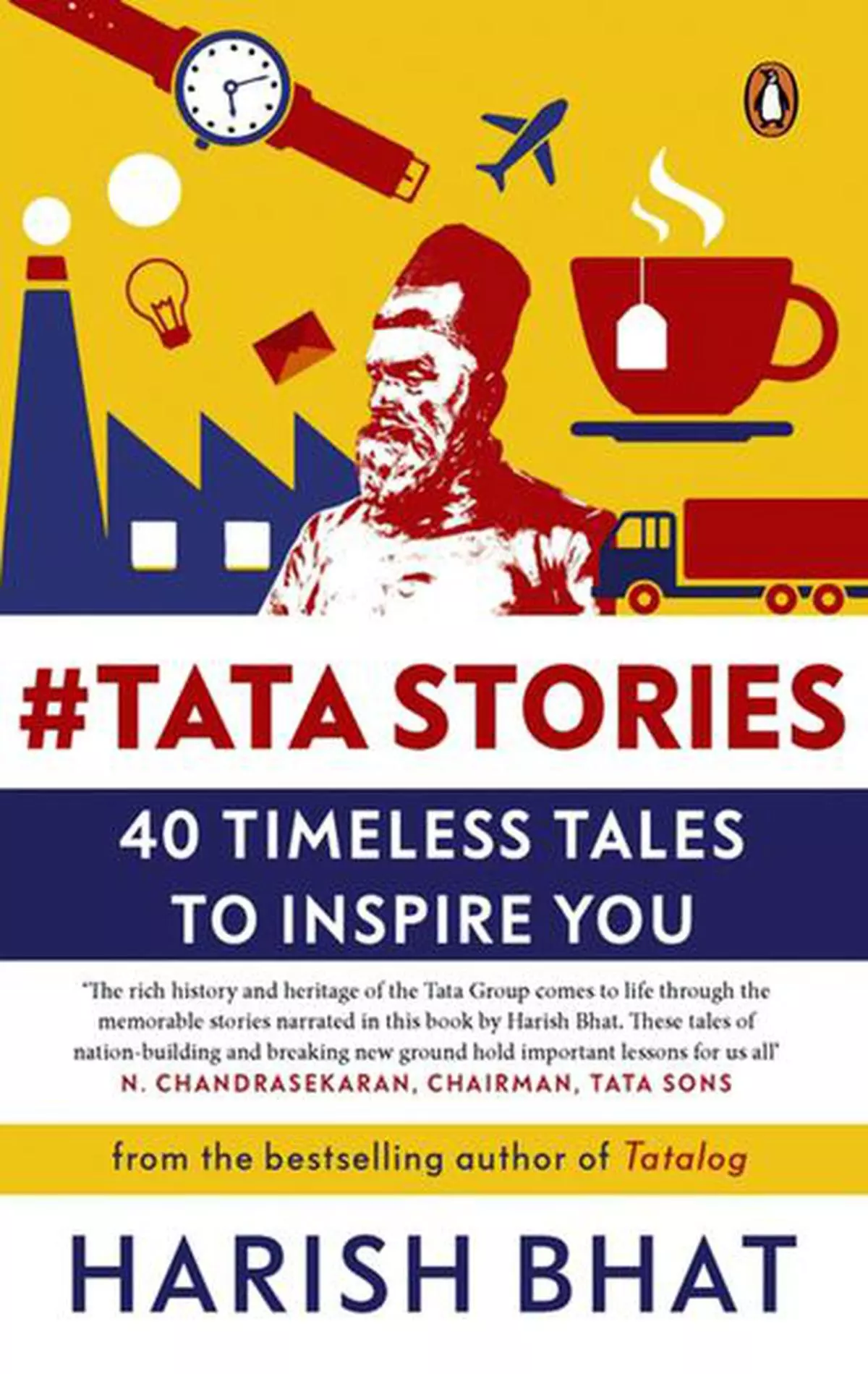 Title: Tata Stories: 40 Timeless Tales to Inspire YouAuthor: Harish BhatPublisher: Penguin Random House IndiaPrice: ₹599