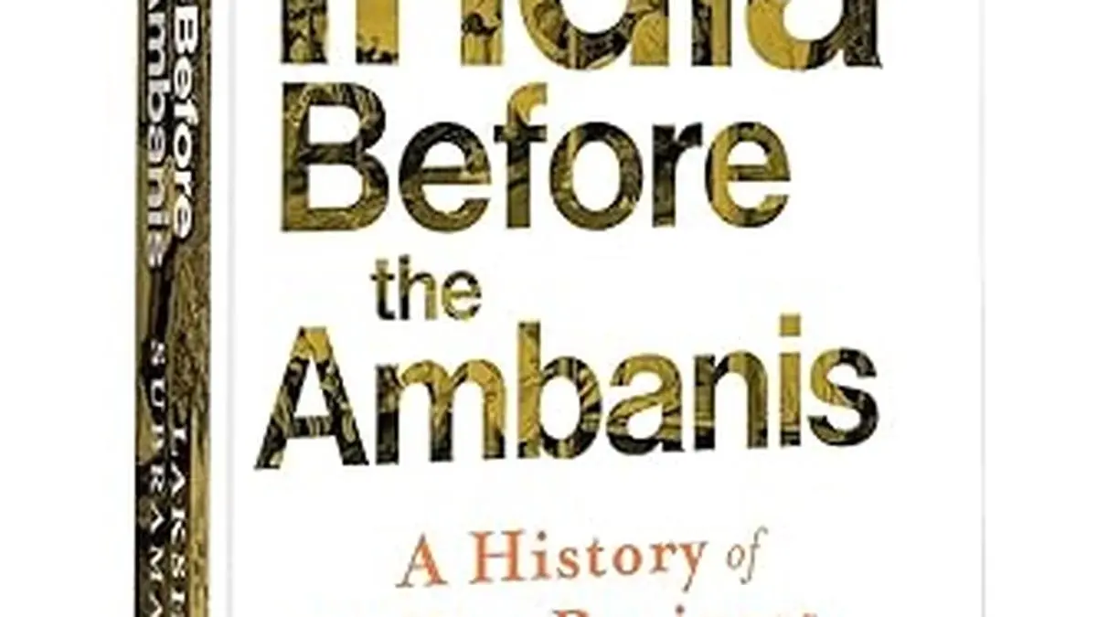 India before the Ambanis — A History of Indian Business Money and Economy